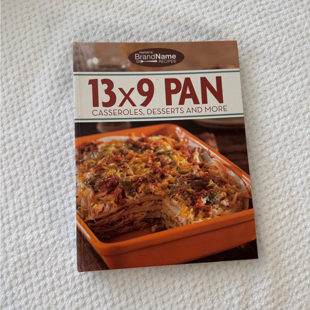 13x9 Pan Casseroles, Desserts and More Cookbook